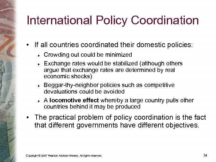 International Policy Coordination • If all countries coordinated their domestic policies: Crowding out could
