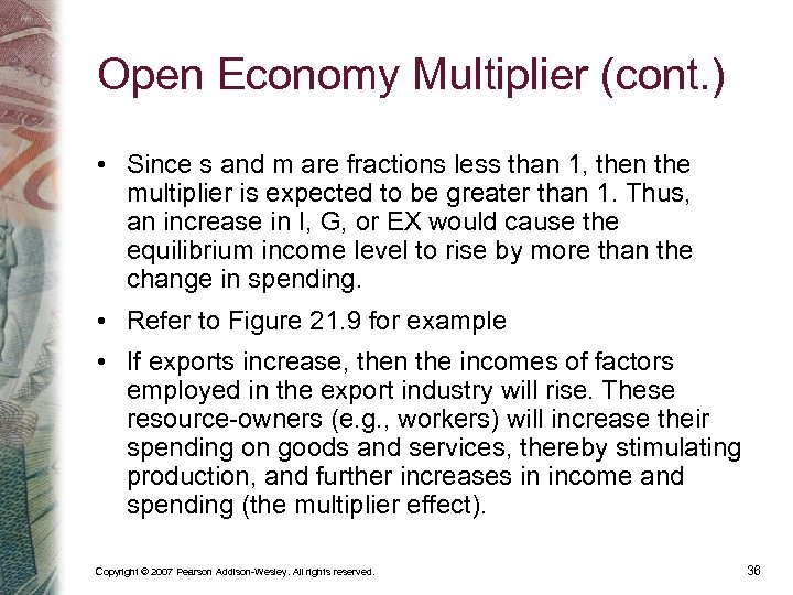 Open Economy Multiplier (cont. ) • Since s and m are fractions less than