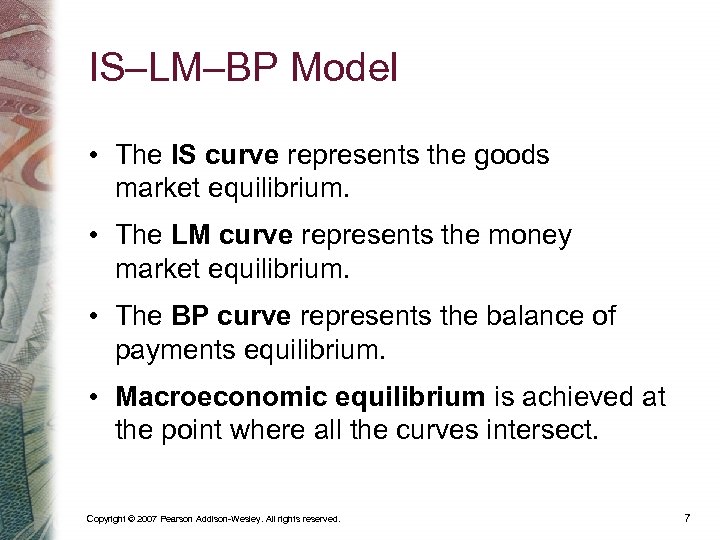IS–LM–BP Model • The IS curve represents the goods market equilibrium. • The LM
