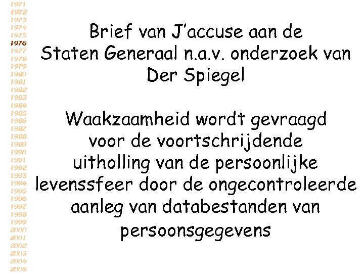 Brief van J’accuse aan de Staten Generaal n. a. v. onderzoek van Der Spiegel