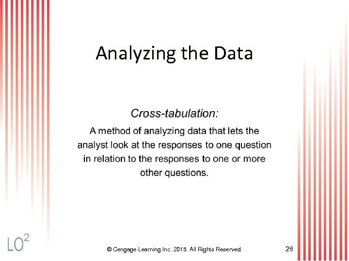 Analyzing the Data 2 © Cengage Learning Inc. 2015. All Rights Reserved. 26 