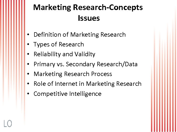 Marketing Research-Concepts Issues • • Definition of Marketing Research Types of Research Reliability and