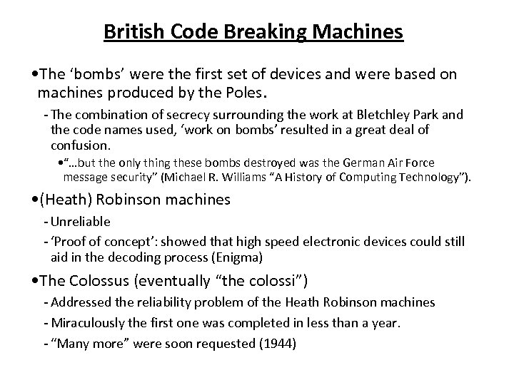 British Code Breaking Machines • The ‘bombs’ were the first set of devices and