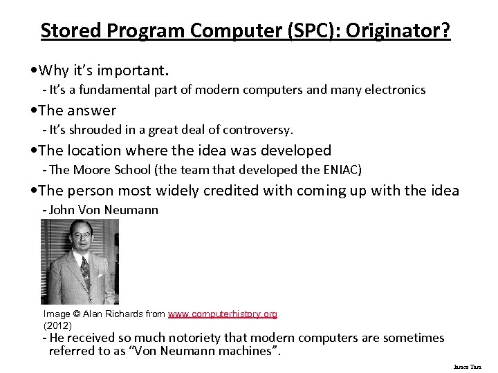 Stored Program Computer (SPC): Originator? • Why it’s important. - It’s a fundamental part