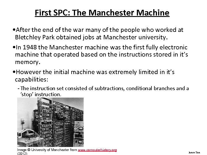 First SPC: The Manchester Machine • After the end of the war many of