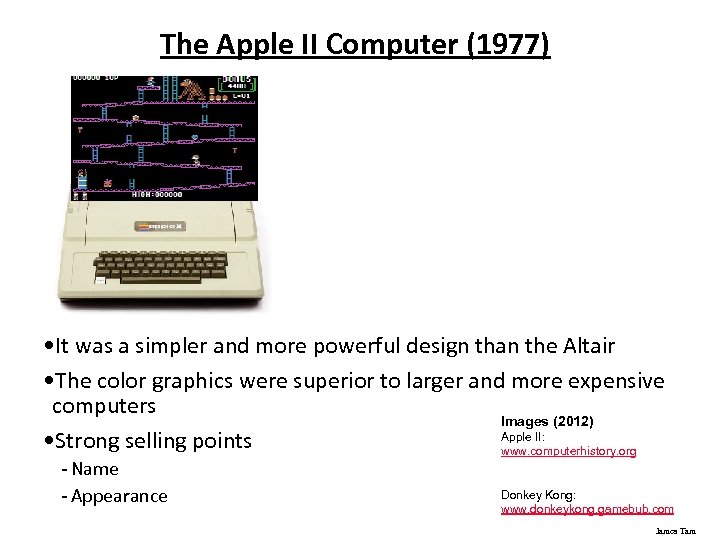 The Apple II Computer (1977) • It was a simpler and more powerful design