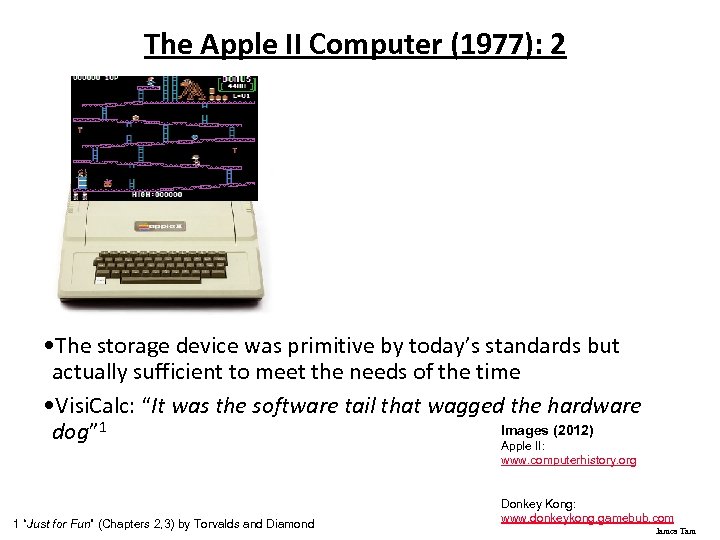 The Apple II Computer (1977): 2 • The storage device was primitive by today’s