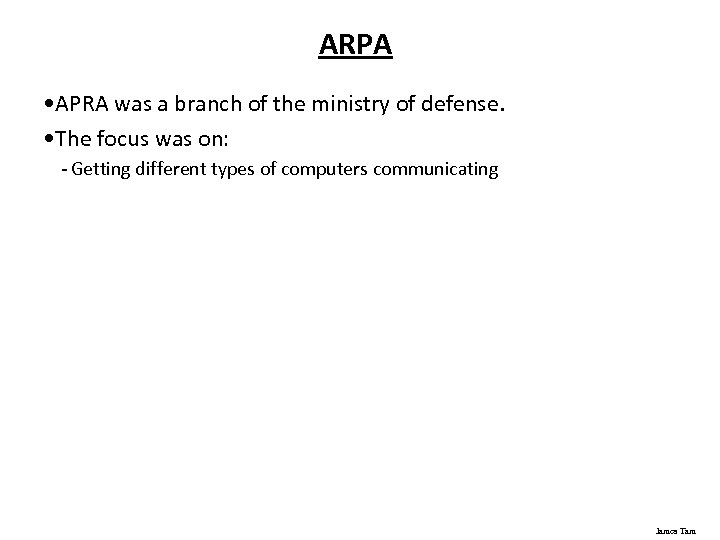 ARPA • APRA was a branch of the ministry of defense. • The focus