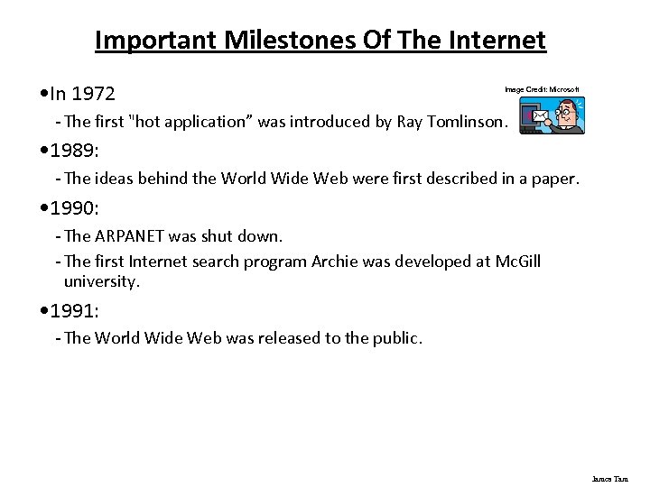 Important Milestones Of The Internet • In 1972 Image Credit: Microsoft - The first