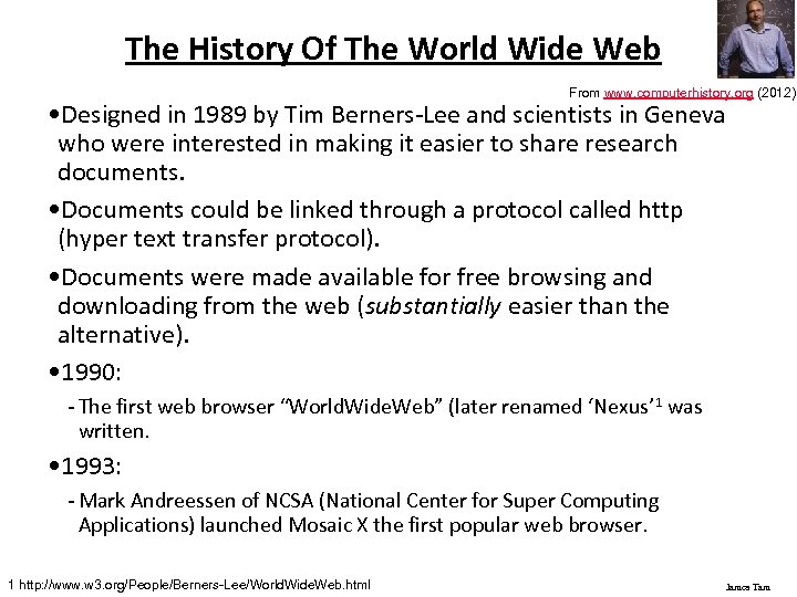 The History Of The World Wide Web From www. computerhistory. org (2012) • Designed