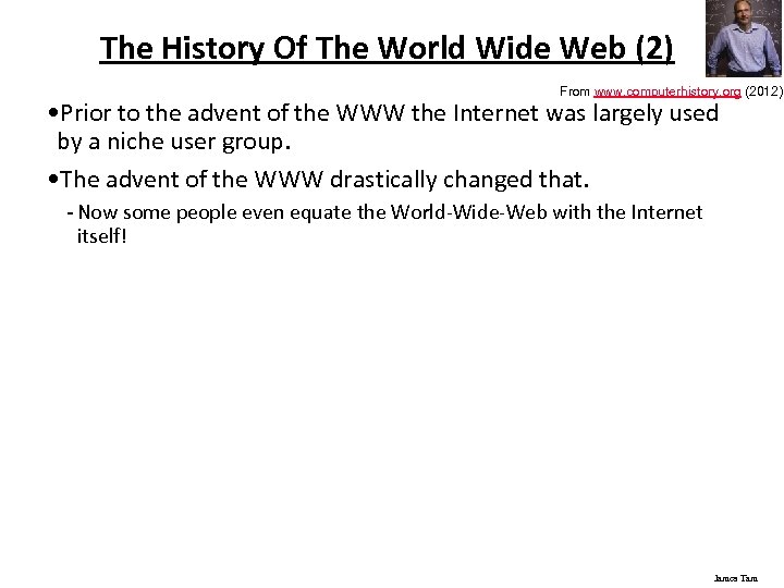 The History Of The World Wide Web (2) From www. computerhistory. org (2012) •