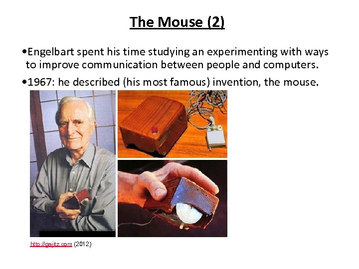 The Mouse (2) • Engelbart spent his time studying an experimenting with ways to