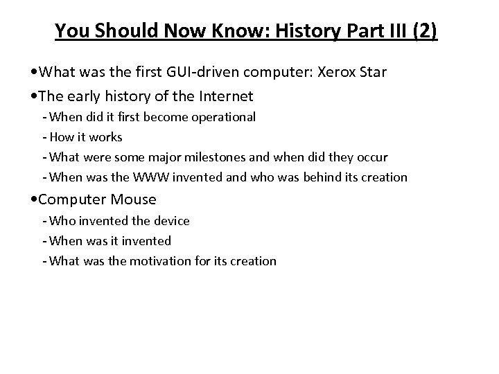 You Should Now Know: History Part III (2) • What was the first GUI-driven