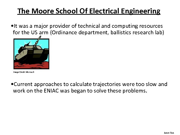 The Moore School Of Electrical Engineering • It was a major provider of technical