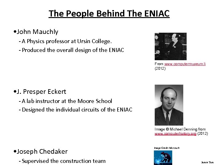 The People Behind The ENIAC • John Mauchly - A Physics professor at Ursin