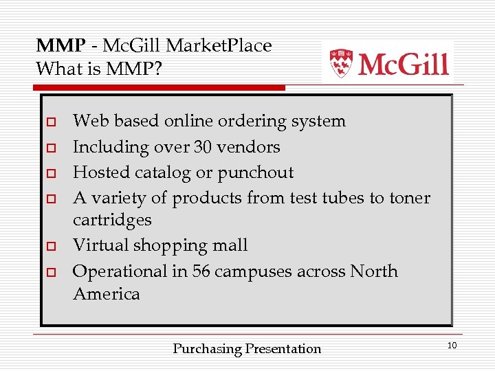 MMP - Mc. Gill Market. Place What is MMP? o o o Web based