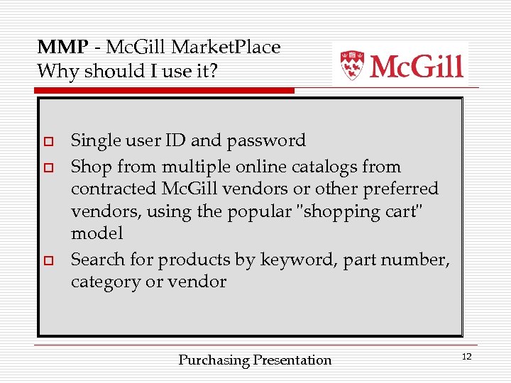 MMP - Mc. Gill Market. Place Why should I use it? o o o