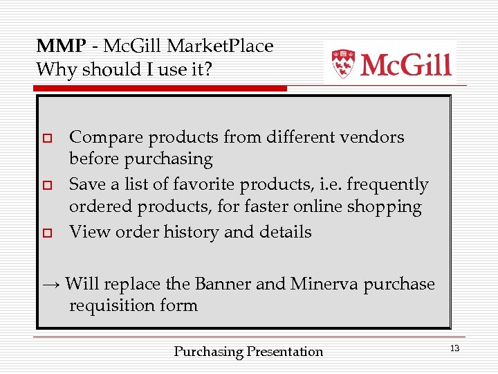MMP - Mc. Gill Market. Place Why should I use it? o o o