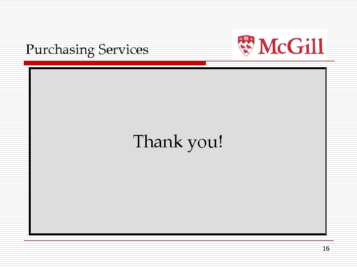 Purchasing Services Thank you! 16 