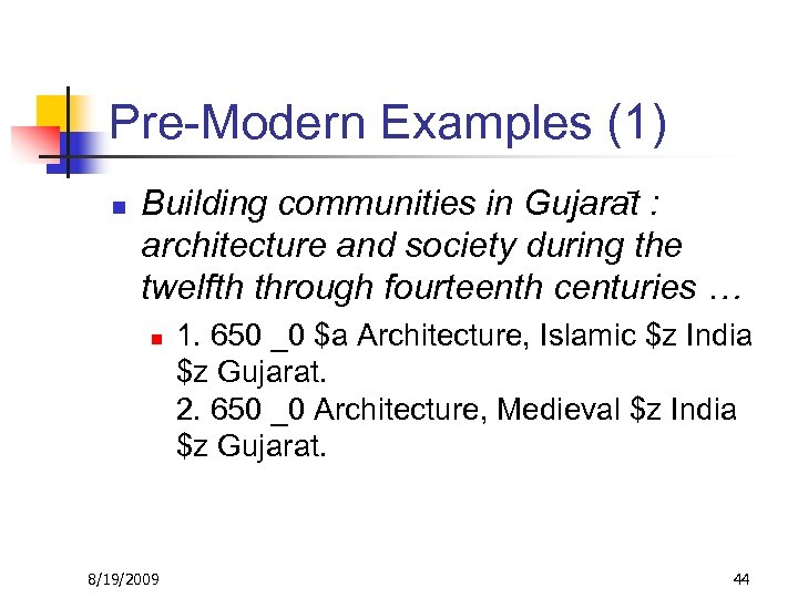 Pre-Modern Examples (1) n Building communities in Gujara t : architecture and society during
