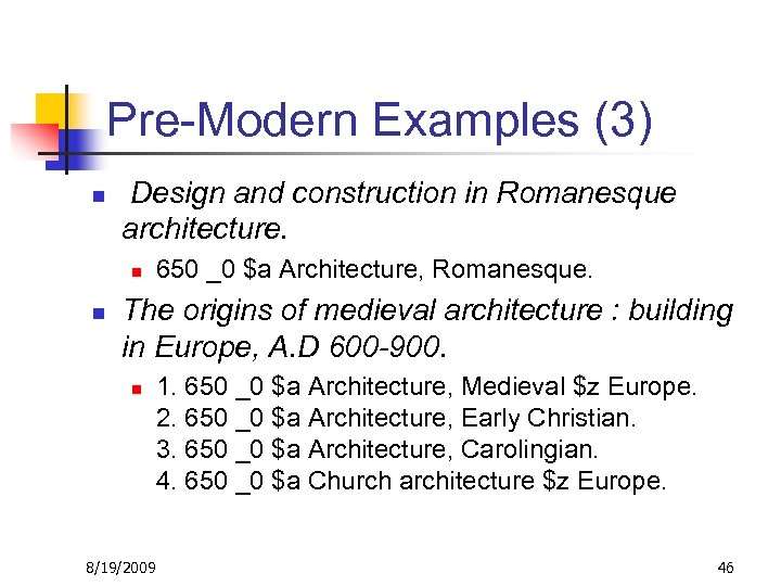 Pre-Modern Examples (3) n Design and construction in Romanesque architecture. n n 650 _0