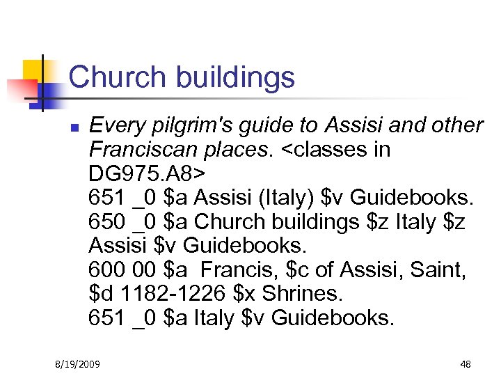 Church buildings n Every pilgrim's guide to Assisi and other Franciscan places. <classes in
