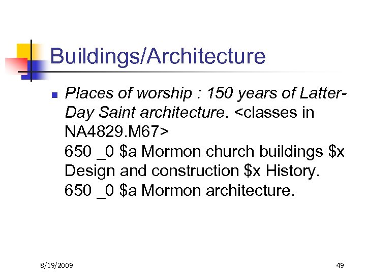 Buildings/Architecture n Places of worship : 150 years of Latter. Day Saint architecture. <classes