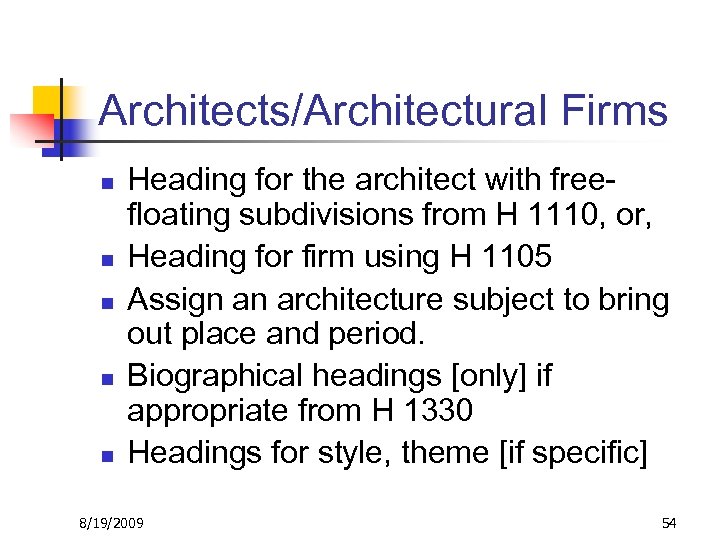 Architects/Architectural Firms n n n Heading for the architect with freefloating subdivisions from H