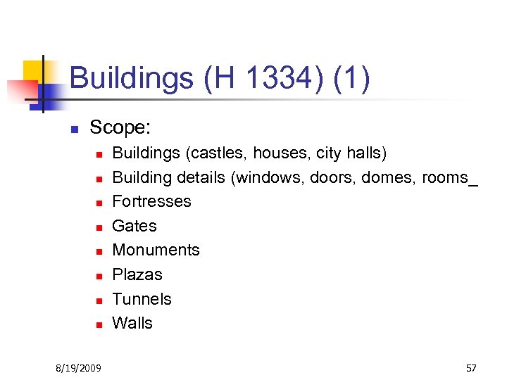 Buildings (H 1334) (1) n Scope: n Buildings (castles, houses, city halls) Building details