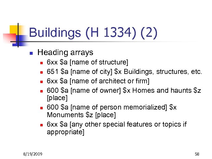Buildings (H 1334) (2) n Heading arrays n n n 8/19/2009 6 xx $a
