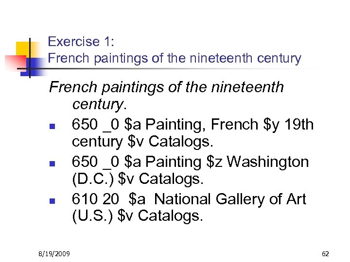 Exercise 1: French paintings of the nineteenth century. n 650 _0 $a Painting, French