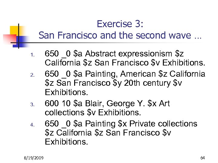 Exercise 3: San Francisco and the second wave … 1. 2. 3. 4. 8/19/2009