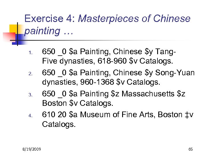 Exercise 4: Masterpieces of Chinese painting … 1. 2. 3. 4. 8/19/2009 650 _0