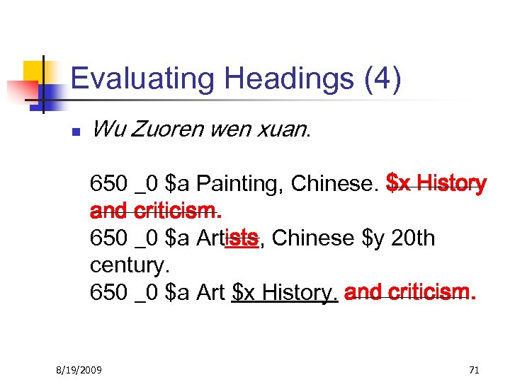 Evaluating Headings (4) n Wu Zuoren wen xuan. 650 _0 $a Painting, Chinese. $x