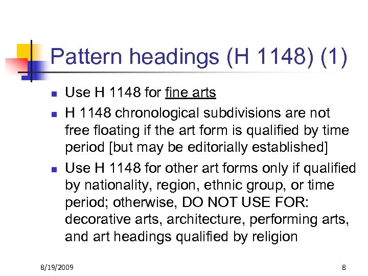 Pattern headings (H 1148) (1) n n n Use H 1148 for fine arts