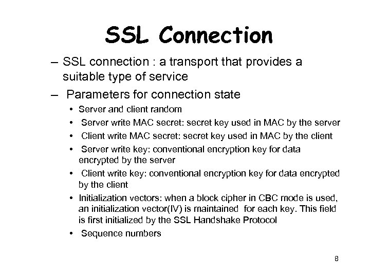 SSL Connection – SSL connection : a transport that provides a suitable type of