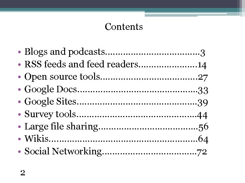 Contents • • • Blogs and podcasts………………. 3 RSS feeds and feed readers…………………. .