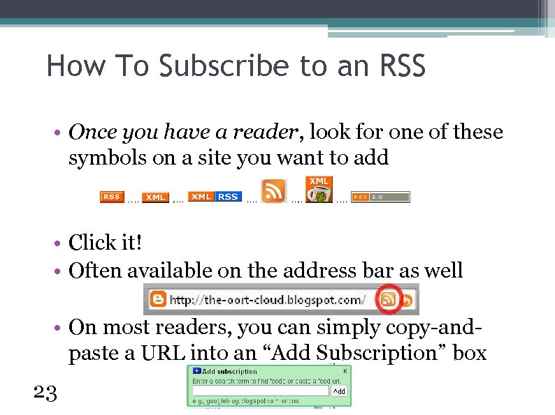 How To Subscribe to an RSS • Once you have a reader, look for