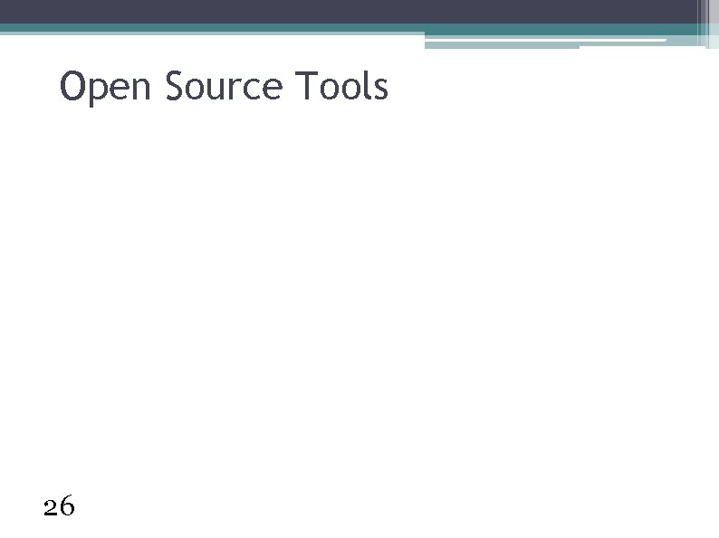 Open Source Tools 26 