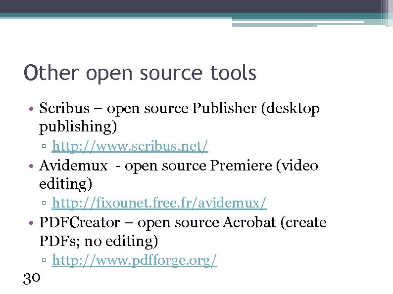 Other open source tools • Scribus – open source Publisher (desktop publishing) ▫ http: