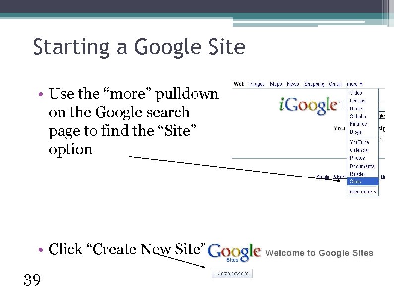 Starting a Google Site • Use the “more” pulldown on the Google search page