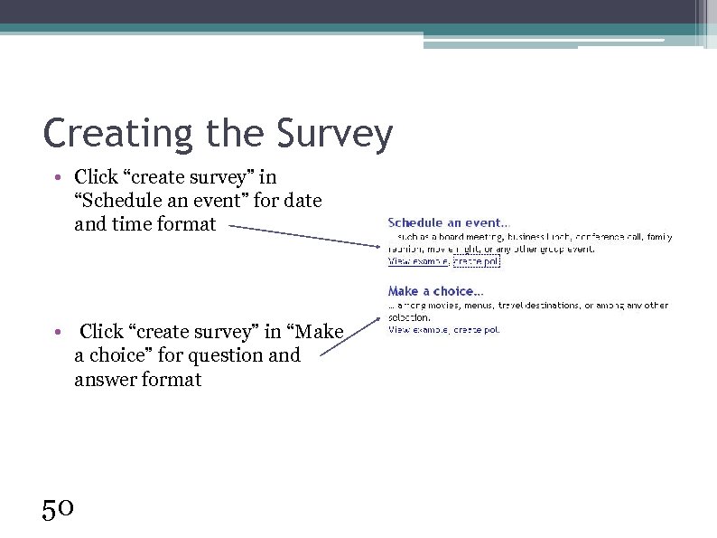 Creating the Survey • Click “create survey” in “Schedule an event” for date and