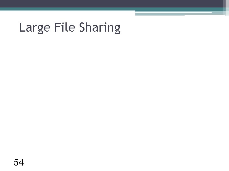 Large File Sharing 54 