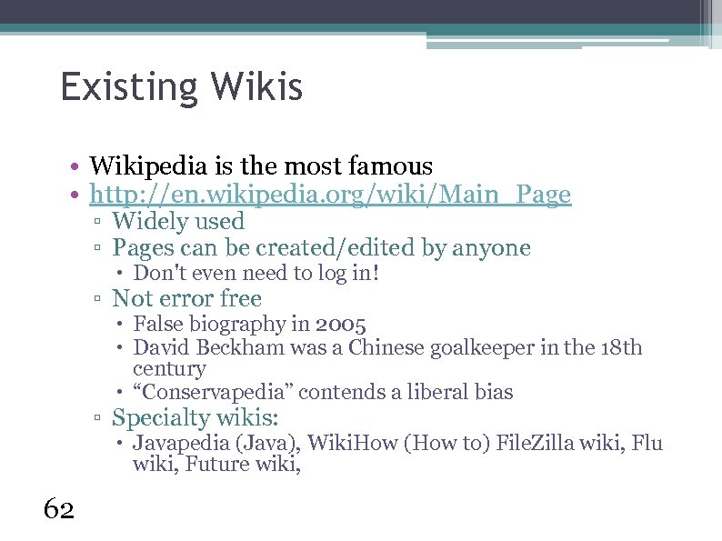 Existing Wikis • Wikipedia is the most famous • http: //en. wikipedia. org/wiki/Main_Page ▫