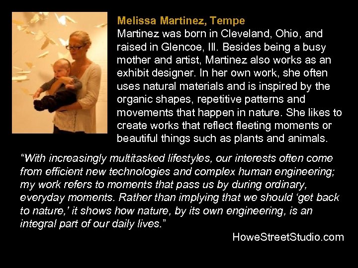 Melissa Martinez, Tempe Martinez was born in Cleveland, Ohio, and raised in Glencoe, Ill.