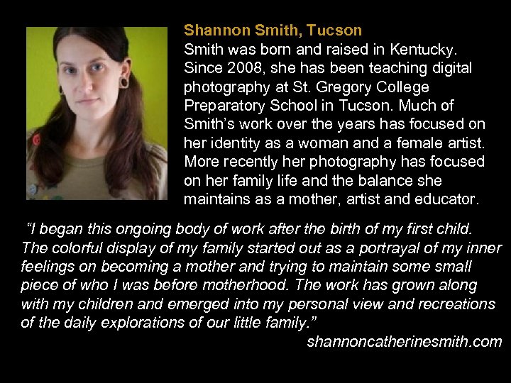 Shannon Smith, Tucson Smith was born and raised in Kentucky. Since 2008, she has