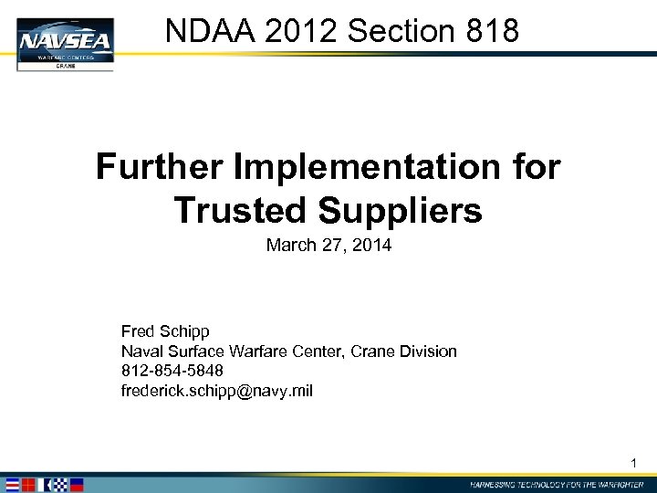 NDAA 2012 Section 818 Further Implementation for Trusted Suppliers March 27, 2014 Fred Schipp