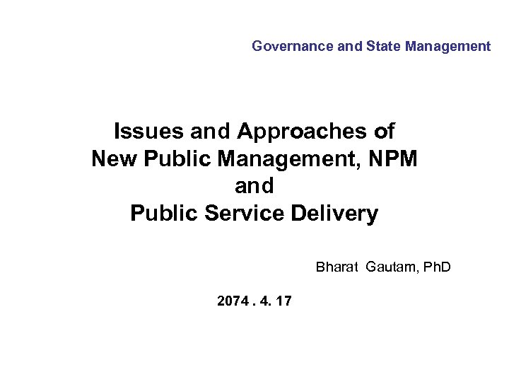 Governance and State Management Issues and Approaches of New Public Management, NPM and Public