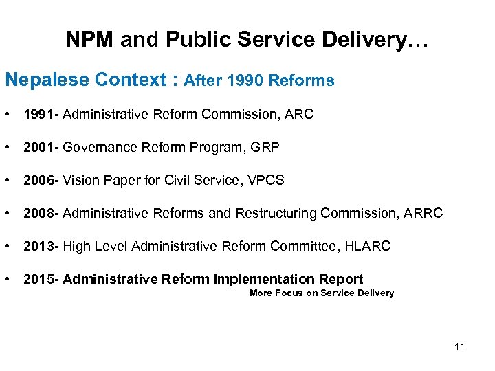 NPM and Public Service Delivery… Nepalese Context : After 1990 Reforms • 1991 -
