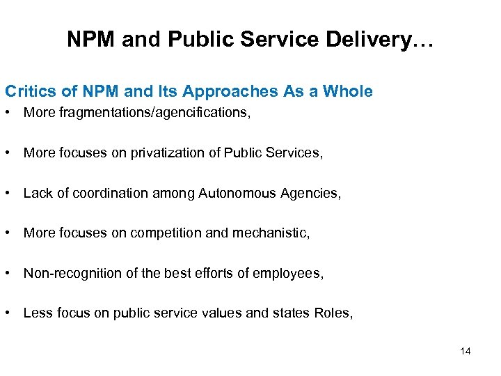 NPM and Public Service Delivery… Critics of NPM and Its Approaches As a Whole